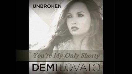 Demi Lovato - You're My Only Shorty (feat. Iyaz)
