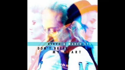 *2013* Nervo & Marco Lys - Don't break my heart