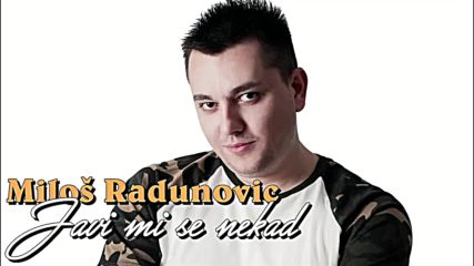 Milos Radunovic - Javi Mi Se Nekad Audio 2018