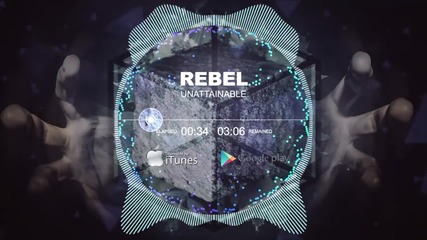 Rebel feat. Puck Cyson - Unattainable (radio edit)