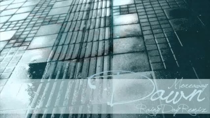 Moreaway - Dawn (rainy Day Mix)