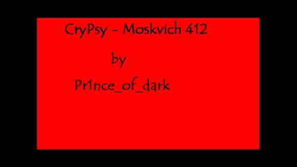 Crypsy - Moskvich 412 *hq* 