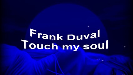 Frank Duval -touch my soul