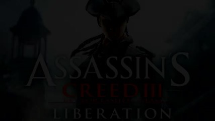 Assassin's Creed 3 Liberation Music Song