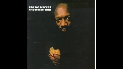 Isaac Hayes - Chocolate Chip (1975)