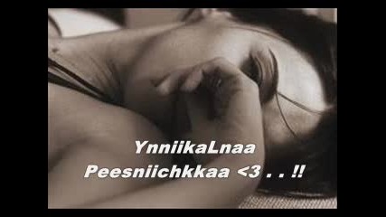 Ynniikalnaa Pesniichkka . . !!