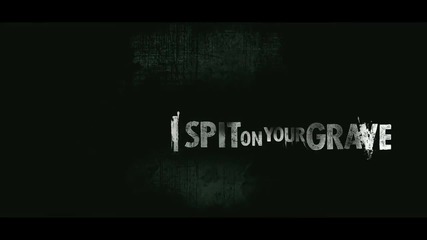 I Spit On Your Grave Trailer Hd 