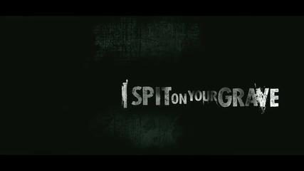I Spit On Your Grave Trailer Hd