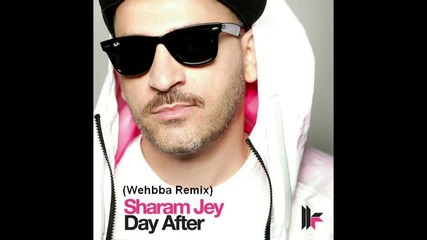 Sharam Jey - Day After ( Wehbba Remix ) [high quality]