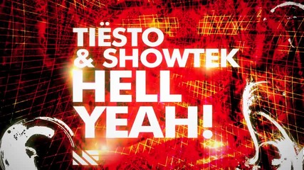Tiеsto & Showtek - Hell Yeah! ( Original Mix )