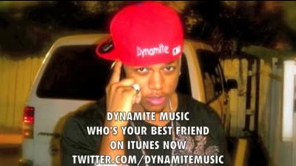 Dynamite Music - Whos Your Best Friend [audio][label Submitted]