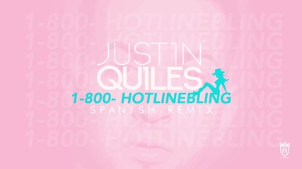 Justin Quiles - Hotline Bling [official Spanish Remix]