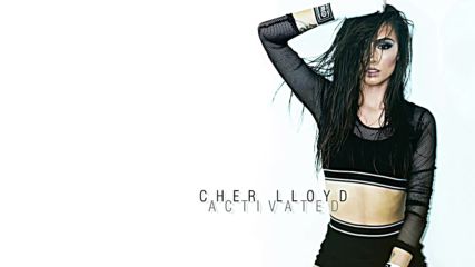 Cher Lloyd - Activated