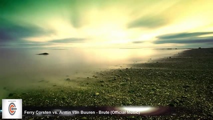 Ferry Corsten vs. Armin van Buuren - Brute