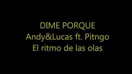 Andy & Lucas ft. Pitingo - Dime por que (el ritmo de las olas)