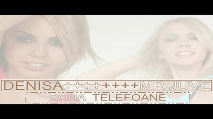 Denisa Si Mr Juve - Doua telefoane (big Hits Vol. 2)