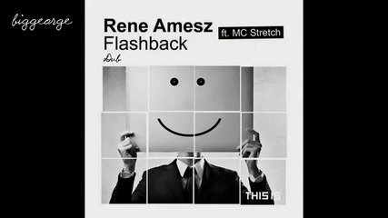 Rene Amesz ft. Mc Stretch - Flashback ( Dub ) [high quality]