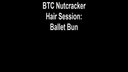 Btc Nutcracker Hair Session_ Ballet Bun