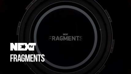 NEXTTV 048: Fragments