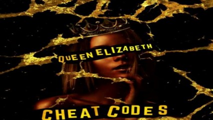 2016/ Cheat Codes - Queen Elizabeth (official audio)