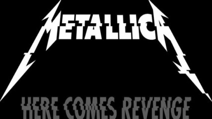 Metallica - Here Comes Revenge( Official Music Video)