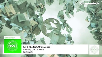 Aly & Fila feat Chris Jones - Running Out Of Time (uplifting Mix)