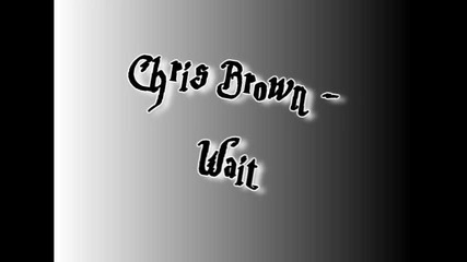 Chris Brown - Wait 