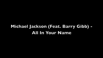 Michael Jackson Feat Barry Gibb - All In Your Name Hd (the B