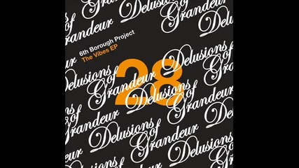 6th Borough Project - The Vibes (chicago Damn remix) - [dogd 28ju]