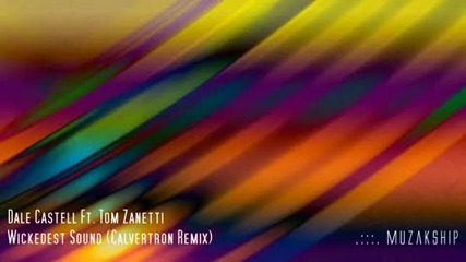 Ft. Tom Zanetti Wickedest Sound (calvertron Remix) [hd Ao]