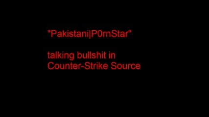 Пакистанец Говори Простотии За Cs