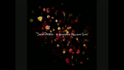 Snow Patrol - Set Down Your Glass