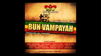 BUN VAMPAYAH RIDDIM MEGAMIX prod. by Zafayah (Roots Rocket 2012)