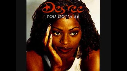 Des'ree - You gotta be