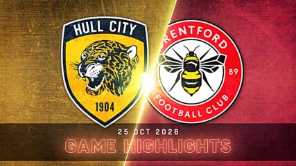 Hull City Association Football Club vs. Brentford - Condensed Game