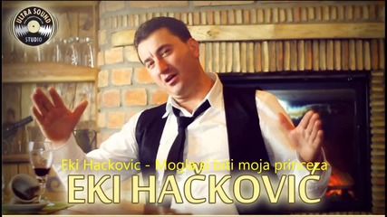 Eki Hackovic - Mogla si biti moja princeza