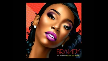 Brandy ft. Chris Brown - Put It Down (audio) ft. Chris Brown