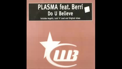 Весел Lock N Load Mix: Plasma Feat Berri - Do U Believe
