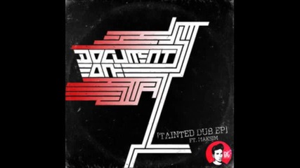 [dubstepish] Document One - Locked In (ft. Maksim) (tained Dub Ep)