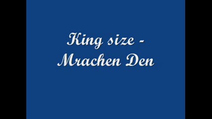 King Size - Mrachen Den.wmv