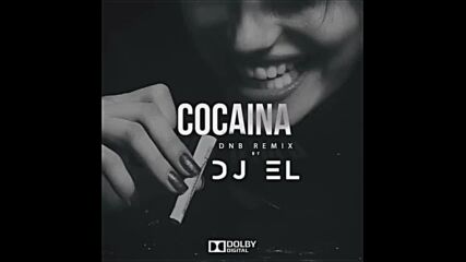 Dj El - Cocaina -dnb remix-.mp4