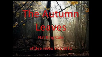 Nat King Cole - Autumn Leaves - Есенни листа - sub