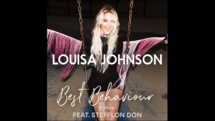 *2017* Louisa Johnson ft. Stefflon Don - Best Behaviour ( Remix )
