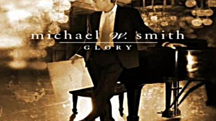 ♥♫ Michael W. Smith ♥ Agnus Dei ♥♫