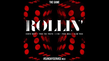 The Game - Rollin' feat. Kanye West, Trae Tha Truth, Paul Wall & Slim Thug - Rollin' ( A U D I O )