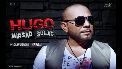 Mirsad Suljic Hugo-holivudski Kralj-2015