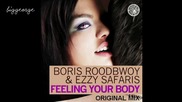 Boris Roodbwoy And Ezzy Safaris - Feeling Your Body ( Original Mix ) [high quality]