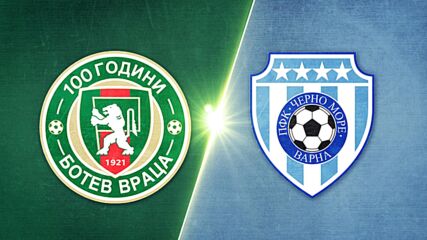 Botev Vratsa vs. Cherno More - Game Highlights