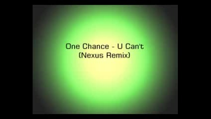 One Chance - U Cant