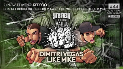 Redfoo - Let's Get Ridiculous | Dimitri Vegas, Like Mike, Boostedkids Remix @ Smash The House Radio